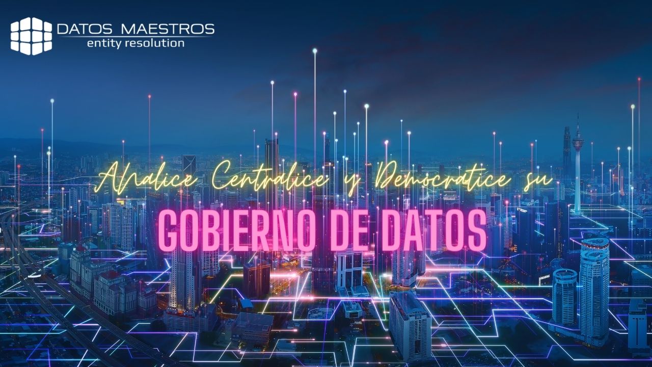 Vista Cliente 360, Cotejo de datos y Gobierno de Datos